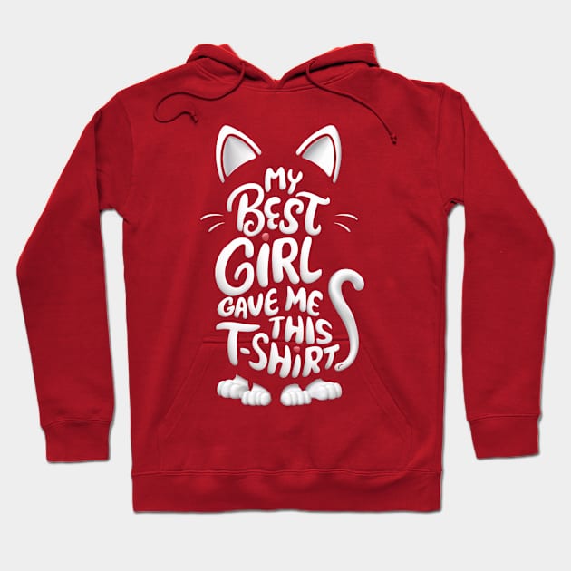 My best girl give me this t shirt Hoodie by UrbanBlend